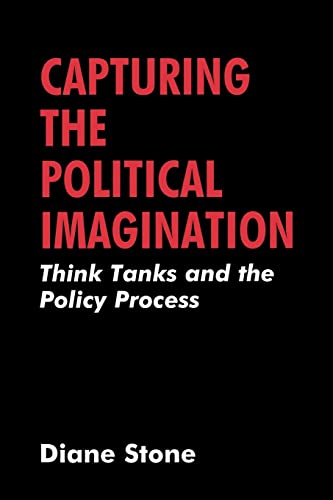 Stock image for Capturing the Political Imagination : Think Tanks and the Policy Process for sale by Blackwell's