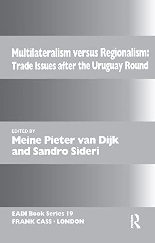 Imagen de archivo de Multilateralism Versus Regionalism: Trade Issues After the Uruguay Round (Routledge Research EADI Studies in Development) a la venta por Chiron Media