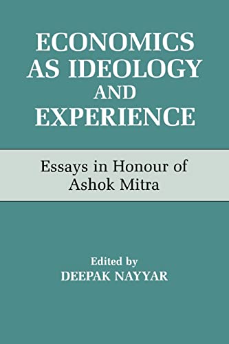 Beispielbild fr Economics as Ideology and Experience : Essays in Honour of Ashok Mitra zum Verkauf von Blackwell's
