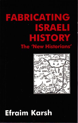 9780714642741: Fabricating Israeli History: The 'New Historians' (Israeli History, Politics and Society)