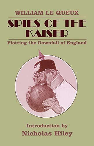 Imagen de archivo de Spies of the Kaiser : Plotting the Downfall of England a la venta por Blackwell's