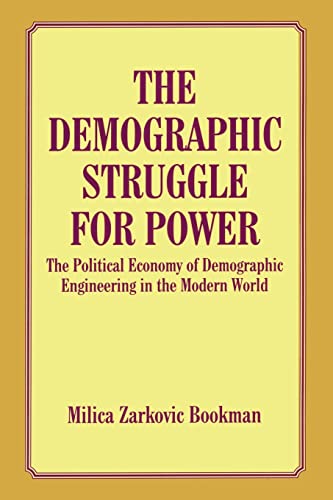 Stock image for The Demographic Struggle for Power: The Political Economy of Demographic Engineering in the Modern World for sale by Blackwell's