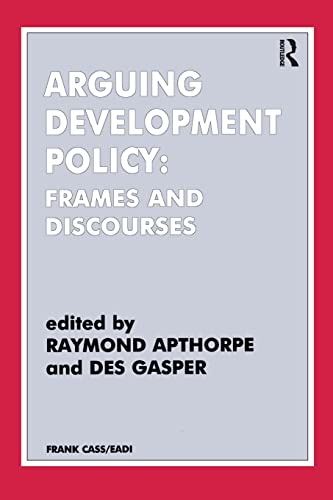Imagen de archivo de Arguing Development Policy: Frames and Discourses a la venta por ThriftBooks-Atlanta