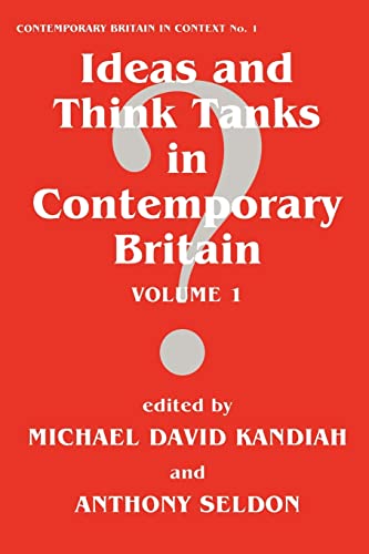 Beispielbild fr Ideas and Think Tanks in Contemporary Britain : Volume 1 zum Verkauf von Blackwell's