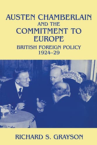 Beispielbild fr Austen Chamberlain and the Commitment to Europe: British Foreign Policy 1924-1929 zum Verkauf von Blackwell's