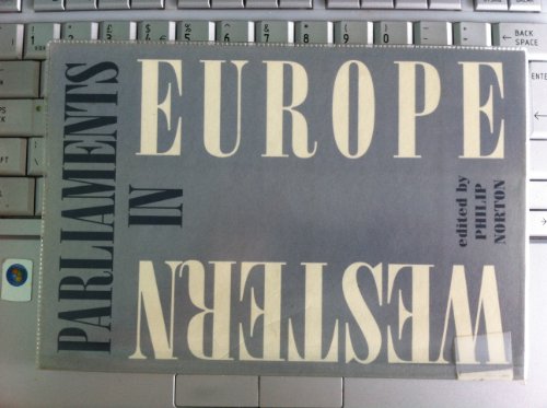 Parliaments in Western Europe (9780714643311) by Norton, Philip