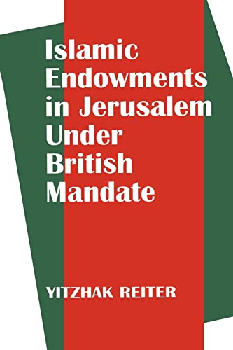 Imagen de archivo de Islamic Endowments in Jerusalem Under British Mandate a la venta por Blackwell's