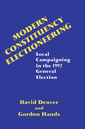 Beispielbild fr Modern Constituency Electioneering: Local Campaigning in the 1992 General Election zum Verkauf von AwesomeBooks