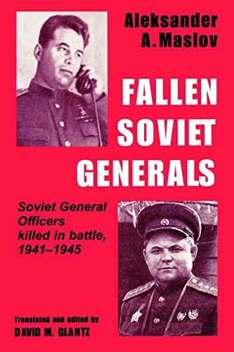 Beispielbild fr Fallen Soviet Generals : Soviet General Officers Killed in Battle, 1941-1945 zum Verkauf von Blackwell's