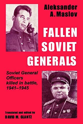 Imagen de archivo de Fallen Soviet Generals: Soviet General Officers Killed in Battle, 1941-1945 a la venta por Revaluation Books