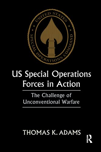 Stock image for US Special Operations Forces in Action The Challenge of Unconventional Warfare for sale by Daedalus Books