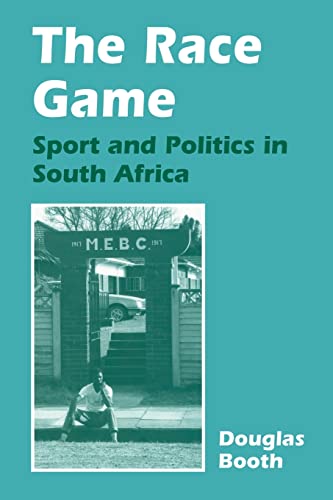 Stock image for The Race Game: Sport and Politics in South Africa (Sport in the Global Society) for sale by WorldofBooks