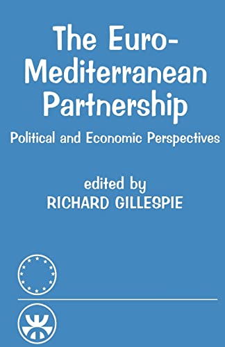 Imagen de archivo de The Euro-Mediterranean Partnership: Political and Economic Perspectives (Meditteranean Politics (Paperback)) a la venta por Reuseabook