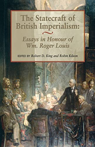 Beispielbild fr The Statecraft of British Imperialism : Essays in Honour of Wm Roger Louis zum Verkauf von Blackwell's