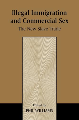 Imagen de archivo de Illegal Immigration and Commercial Sex : The New Slave Trade a la venta por Better World Books