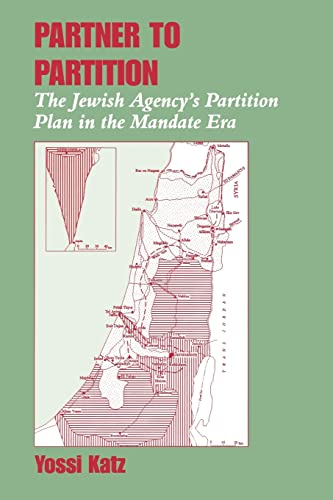 Beispielbild fr Partner to Partition: The Jewish Agency's Partition Plan in the Mandate Era zum Verkauf von Blackwell's