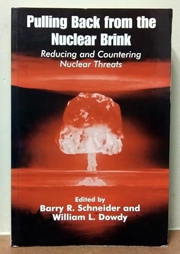 Stock image for Pulling Back from the Nuclear Brink : Reducing and Countering Nuclear Threat for sale by RW Books