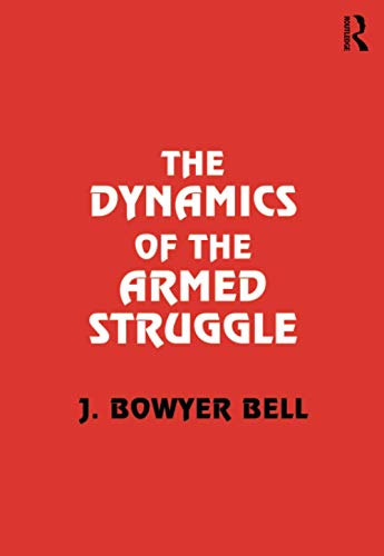 The Dynamics of the Armed Struggle (9780714644226) by Bell, J. Bowyer