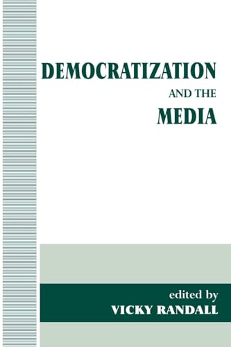 Stock image for Democratization and the media / edited by Vicky Randall ; : hard, : pbk.-- Frank Cass; 1998. for sale by Yushodo Co., Ltd.