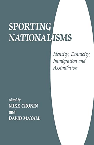 Imagen de archivo de Sporting Nationalisms : Identity, Ethnicity, Immigration and Assimilation a la venta por Better World Books Ltd