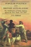 9780714644622: Popular Politics and British Anti-Slavery: The Mobilisation of Public Opinion against the Slave Trade 1787-1807 (Routledge Studies in Slave and Post-Slave Societies and Cultures)