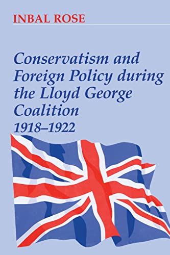 Imagen de archivo de Conservatism and Foreign Policy During the Lloyd George Coalition 1918-1922 a la venta por Chiron Media