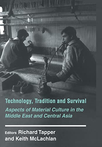 Beispielbild fr Technology, Tradition and Survival: Aspects of Material Culture in the Middle East and Central Asia zum Verkauf von Blackwell's