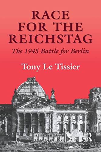 Beispielbild fr Race for the Reichstag: The 1945 Battle for Berlin zum Verkauf von WorldofBooks