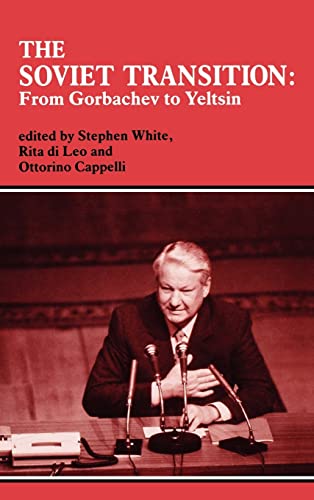 Imagen de archivo de The Soviet Transition: From Gorbachev to Yeltsin (Special Issue of the "Journal of Communist Studies") a la venta por Chiron Media