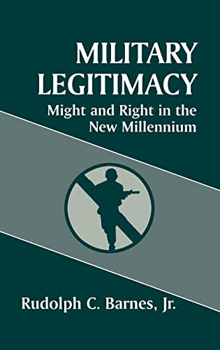 Stock image for Military Legitimacy: Might and Right in the New Millennium for sale by Chiron Media