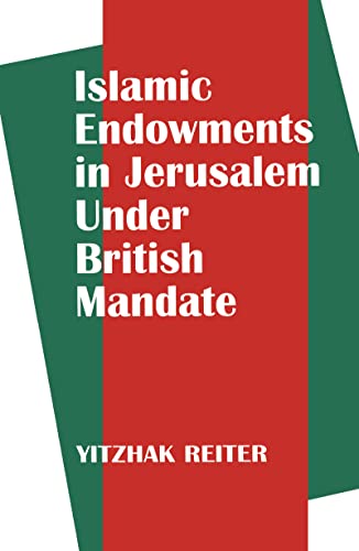 Imagen de archivo de Islamic Endowments in Jerusalem Under British Mandate a la venta por Blackwell's