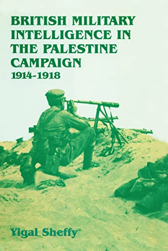 9780714646770: British Military Intelligence in the Palestine Campaign, 1914-1918 (Studies in Intelligence)