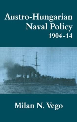 9780714646787: Austro-Hungarian Naval Policy 1904-14