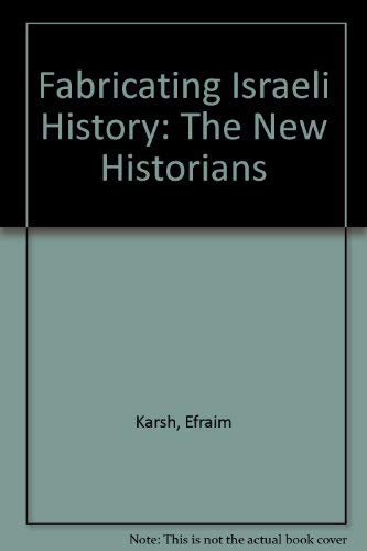 9780714647258: Fabricating Israeli History: The 'New Historians'