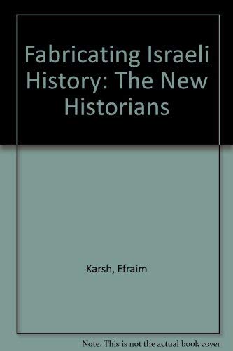 9780714647258: Fabricating Israeli History: The New Historians