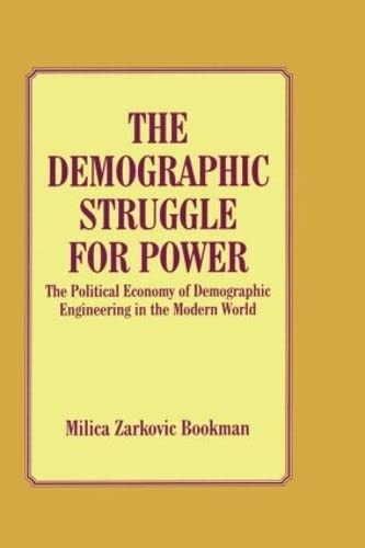 Stock image for The Demographic Struggle for Power: The Political Economy of Demographic Engineering in the Modern World for sale by Chiron Media