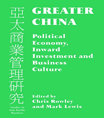Stock image for Greater China: Political Economy, Inward Investment and Business Culture Studies in Asia Pacific Business for sale by Kultgut