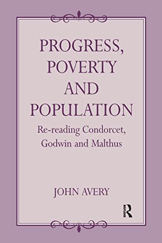 Stock image for PROGRESS, POVERTY AND POPULATION: RE-READING CONDORCET, GODWIN AND MALTHUS for sale by Second Story Books, ABAA