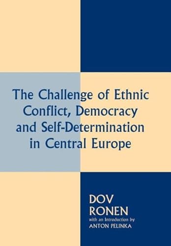 Stock image for The Challenge of Ethnic Conflict, Democracy and Self-determination in Central Europe for sale by Chiron Media