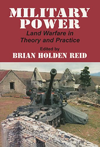 Imagen de archivo de Military Power: Land Warfare in Theory and Practice a la venta por WorldofBooks