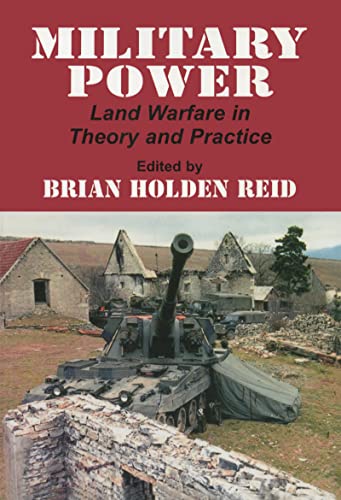 Stock image for Military Power: Land Warfare in Theory and Practice for sale by WorldofBooks