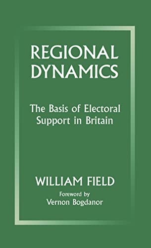 Stock image for Regional Dynamics : The Basis of Electoral Support in Britain for sale by Better World Books