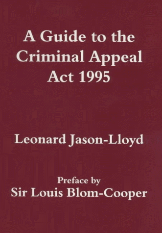 9780714647913: A Guide to the Criminal Appeal Act 1995
