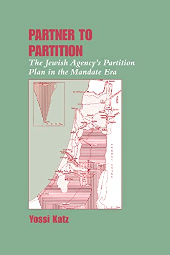 9780714648460: Partner to Partition: The Jewish Agency's Partition Plan in the Mandate Era