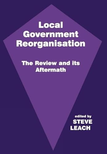 9780714648590: Local Government Reorganisation: The Review and its Aftermath