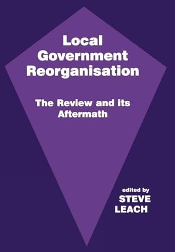 Stock image for Local Government Reorganisation: The Review and its Aftermath for sale by GF Books, Inc.