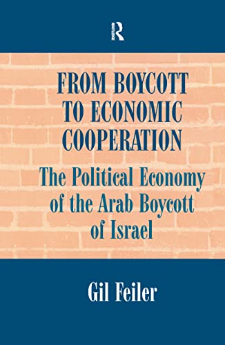 Stock image for From Boycott to Economic Cooperation: The Political Economy of the Arab Boycott of Israel for sale by WorldofBooks