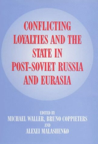 Beispielbild fr Conflicting Loyalties and the State in Post-Soviet Eurasia zum Verkauf von AwesomeBooks