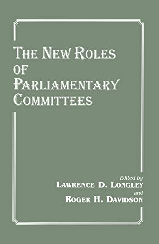 9780714648910: The New Roles of Parliamentary Committees (Library of Legislative Studies)