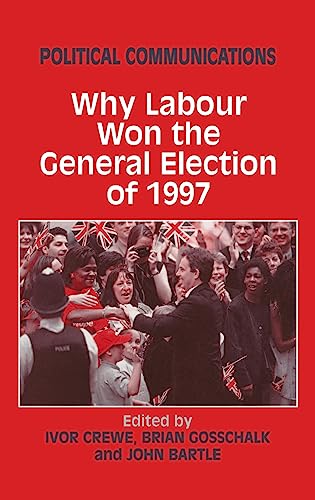 Imagen de archivo de Political Communications: Why Labour Won the General Election of 1997 a la venta por WorldofBooks